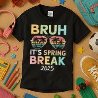 Bruh It's Spring Break 2025 Funny N College Spring Break Kids T-Shirt
