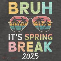 Bruh It's Spring Break 2025 Funny N College Spring Break Vector Backpack