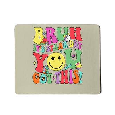 Bruh Its Staar Day You Got This Funny Testing Day Teacher Mousepad
