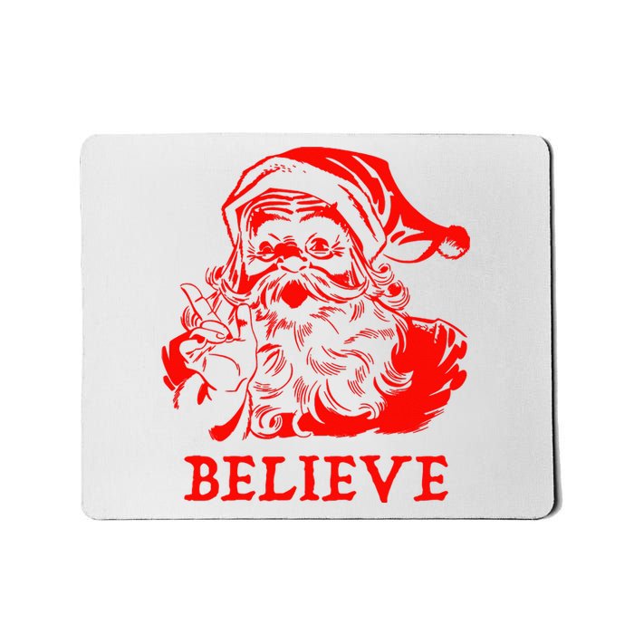 Believe In Santa Claus A Gift For Christmas Mousepad