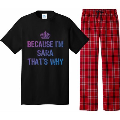 Because IM Sara ThatS Why Funny S Gift Great Gift Pajama Set