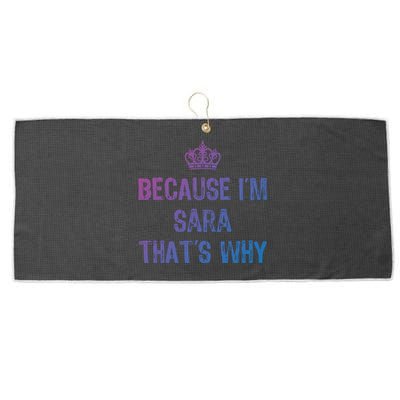 Because IM Sara ThatS Why Funny S Gift Great Gift Large Microfiber Waffle Golf Towel