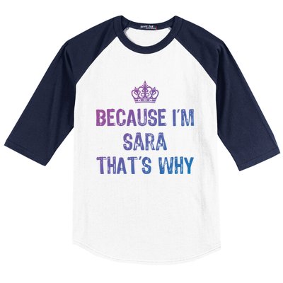 Because IM Sara ThatS Why Funny S Gift Great Gift Baseball Sleeve Shirt