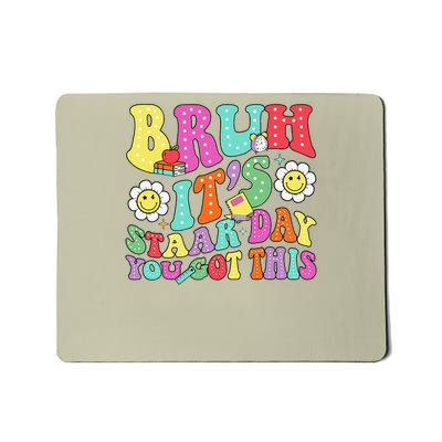 Bruh Its Staar Day You Got This Funny Testing Day Teacher Mousepad