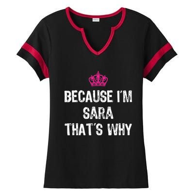 Because IM Sara ThatS Why Funny S Gift Great Gift Ladies Halftime Notch Neck Tee