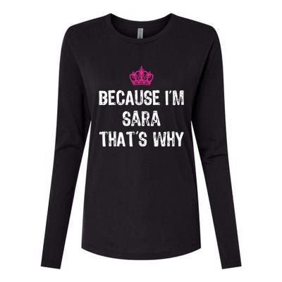 Because IM Sara ThatS Why Funny S Gift Great Gift Womens Cotton Relaxed Long Sleeve T-Shirt