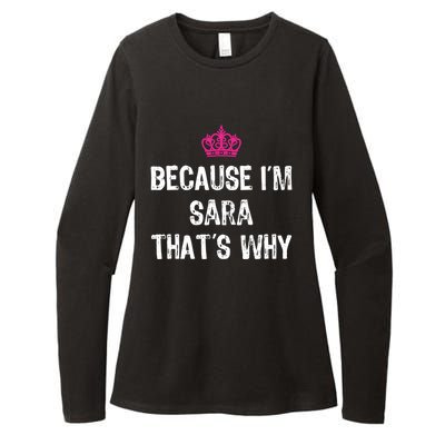 Because IM Sara ThatS Why Funny S Gift Great Gift Womens CVC Long Sleeve Shirt