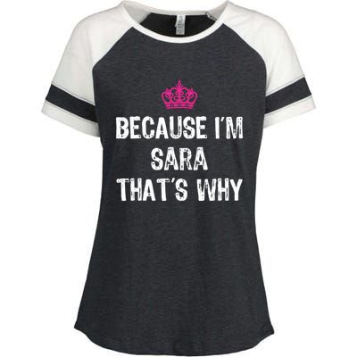 Because IM Sara ThatS Why Funny S Gift Great Gift Enza Ladies Jersey Colorblock Tee