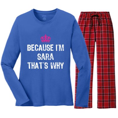 Because IM Sara ThatS Why Funny S Gift Great Gift Women's Long Sleeve Flannel Pajama Set 