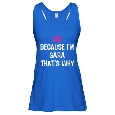 Because IM Sara ThatS Why Funny S Gift Great Gift Ladies Essential Flowy Tank