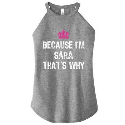 Because IM Sara ThatS Why Funny S Gift Great Gift Women's Perfect Tri Rocker Tank