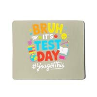 Bruh Its Test Day Funny Back to School Exam Motivation Mousepad