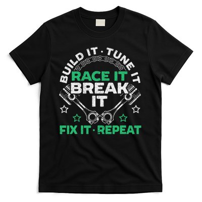 Build It Tune It Race It Break It Fix It Repeat Motorsport T-Shirt