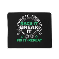 Build It Tune It Race It Break It Fix It Repeat Motorsport Mousepad
