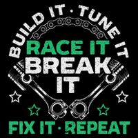 Build It Tune It Race It Break It Fix It Repeat Motorsport Mousepad