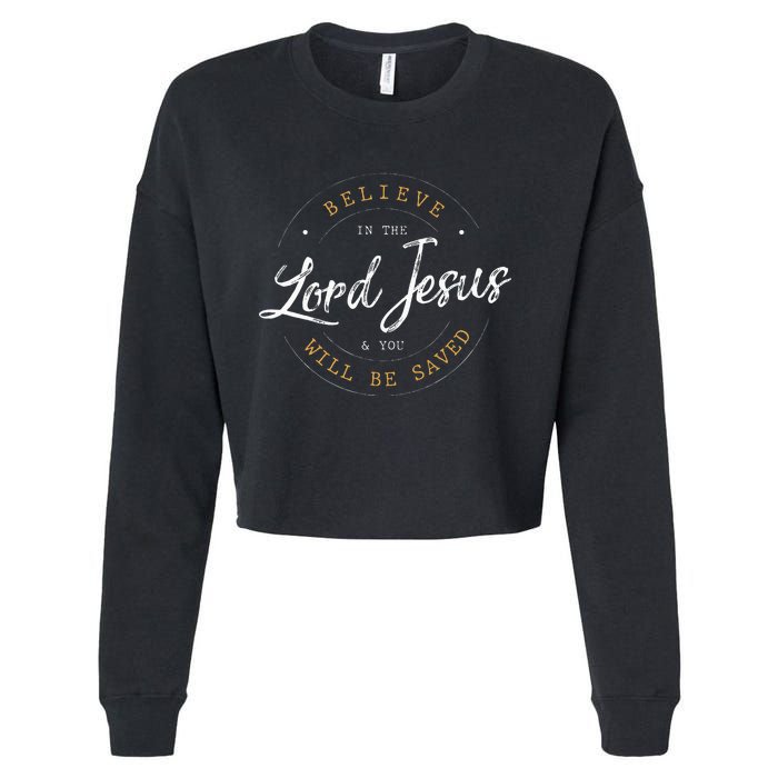 Believe in the Lord Jesus and your Saved Christian Cropped Pullover Crew