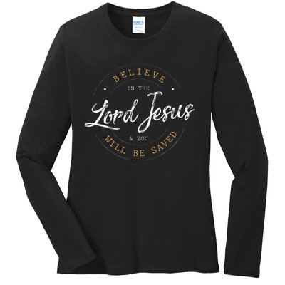 Believe in the Lord Jesus and your Saved Christian Ladies Long Sleeve Shirt