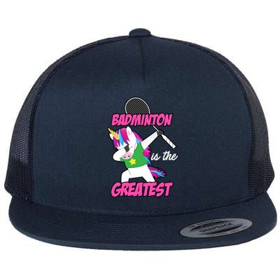 Badminton Is The Greatest Badminton Player Shuttlecock Sport Funny Gift Flat Bill Trucker Hat