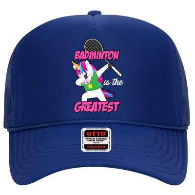 Badminton Is The Greatest Badminton Player Shuttlecock Sport Funny Gift High Crown Mesh Back Trucker Hat