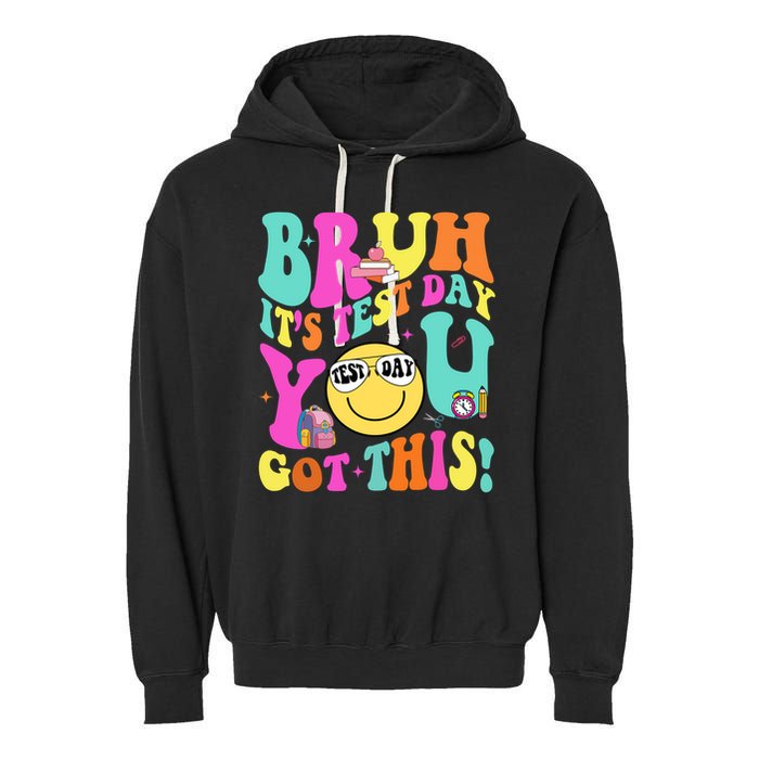 Bruh It’s Test Day You Got This Teacher Testing Day Garment-Dyed Fleece Hoodie