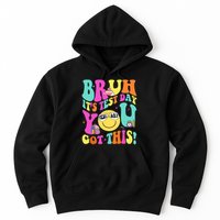 Bruh It’s Test Day You Got This Teacher Testing Day Hoodie