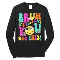 Bruh It’s Test Day You Got This Teacher Testing Day Long Sleeve Shirt