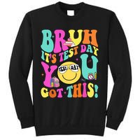 Bruh It’s Test Day You Got This Teacher Testing Day Sweatshirt