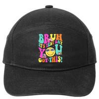 Bruh It’s Test Day You Got This Teacher Testing Day 7-Panel Snapback Hat