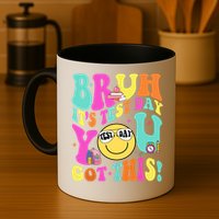 Bruh It’s Test Day You Got This Teacher Testing Day Mug