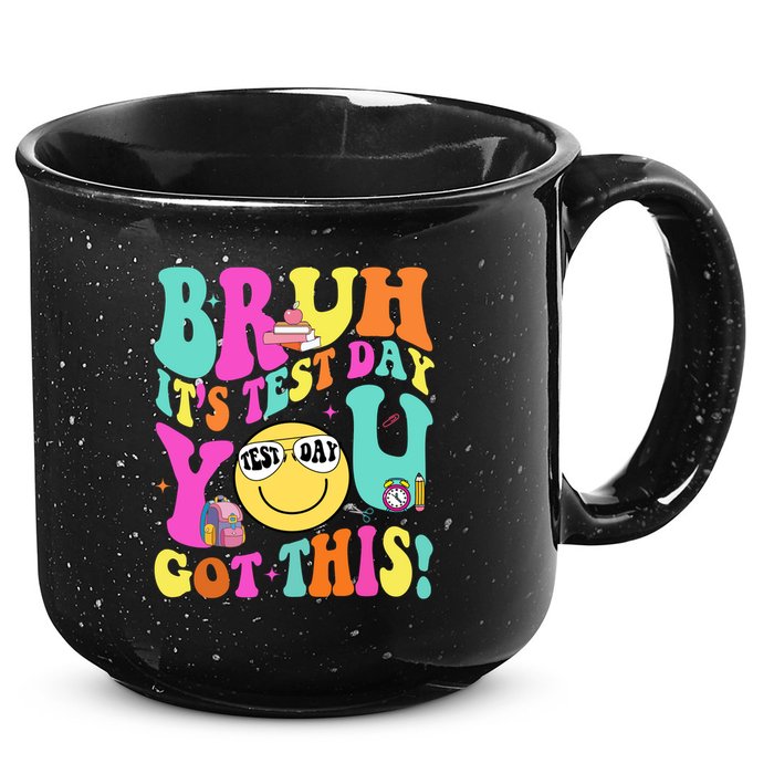 Bruh It’s Test Day You Got This Teacher Testing Day 15oz Campfire Ceramic Mug
