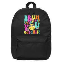 Bruh It’s Test Day You Got This Teacher Testing Day 16 in Basic Backpack
