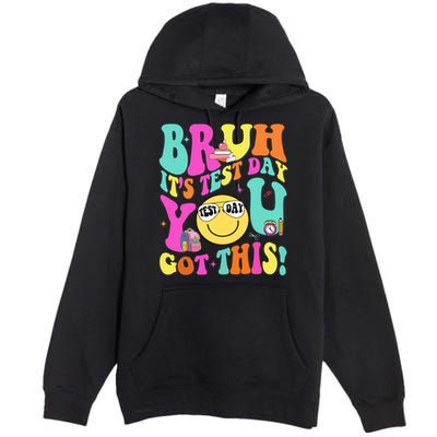 Bruh It’s Test Day You Got This Teacher Testing Day Premium Pullover Hoodie