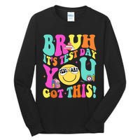 Bruh It’s Test Day You Got This Teacher Testing Day Tall Long Sleeve T-Shirt