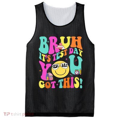 Bruh It’s Test Day You Got This Teacher Testing Day Mesh Reversible Basketball Jersey Tank