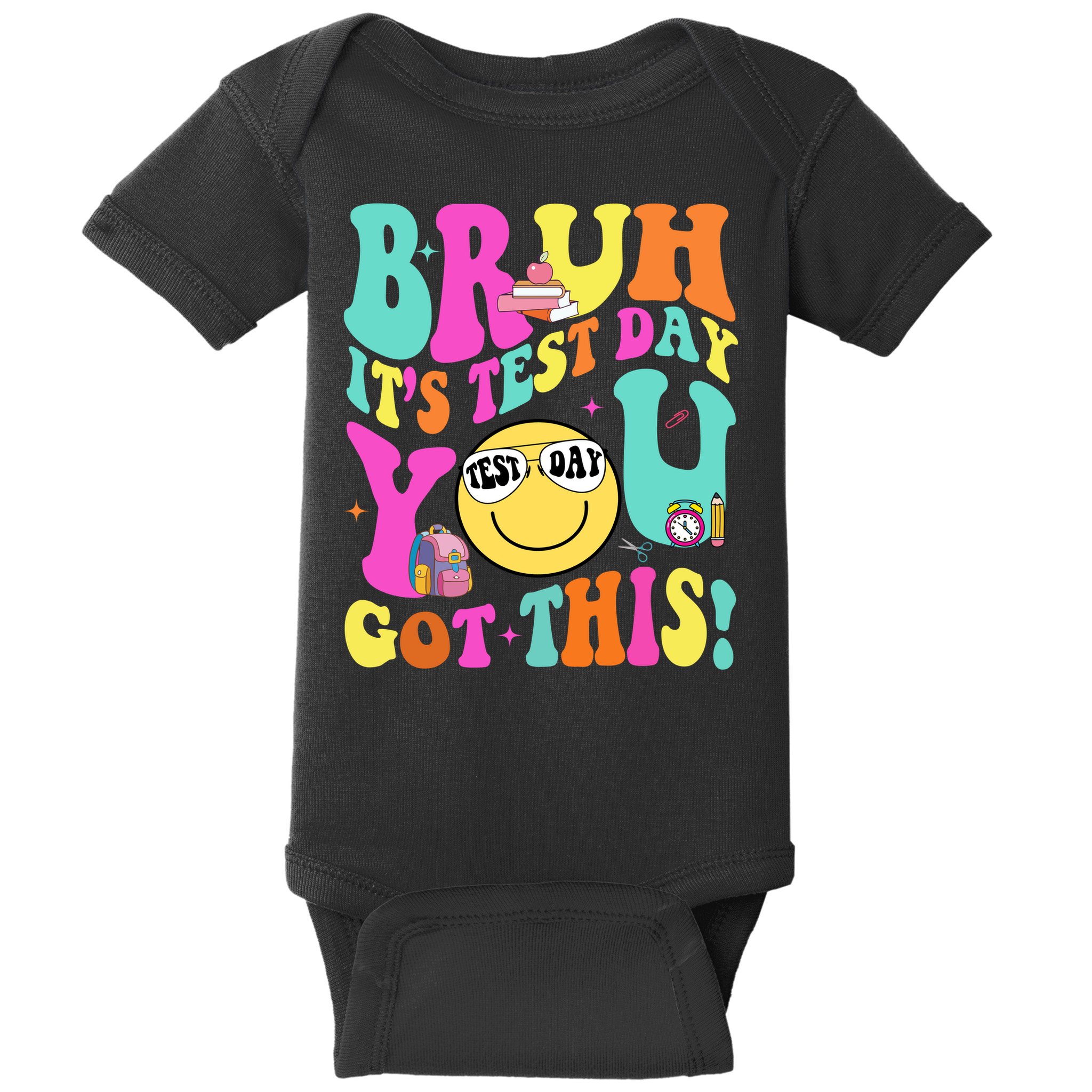Bruh It’s Test Day You Got This Teacher Testing Day Baby Bodysuit