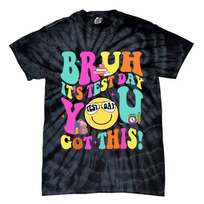 Bruh It’s Test Day You Got This Teacher Testing Day Tie-Dye T-Shirt