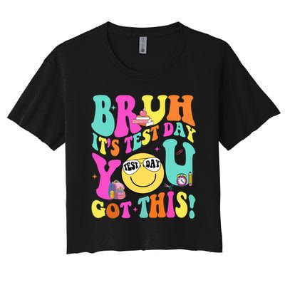 Bruh It’s Test Day You Got This Teacher Testing Day Crop Top