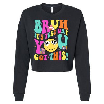 Bruh It’s Test Day You Got This Teacher Testing Day Cropped Pullover Crew