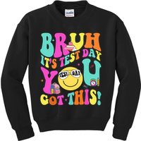 Bruh It’s Test Day You Got This Teacher Testing Day Kids Sweatshirt
