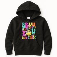 Bruh It’s Test Day You Got This Teacher Testing Day Kids Hoodie