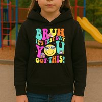 Bruh It’s Test Day You Got This Teacher Testing Day Kids Hoodie