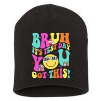Bruh It’s Test Day You Got This Teacher Testing Day Short Acrylic Beanie