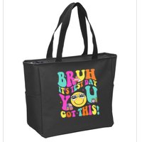 Bruh It’s Test Day You Got This Teacher Testing Day Zip Tote Bag