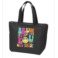 Bruh It’s Test Day You Got This Teacher Testing Day Zip Tote Bag