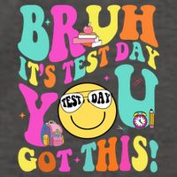 Bruh It’s Test Day You Got This Teacher Testing Day Vector Backpack