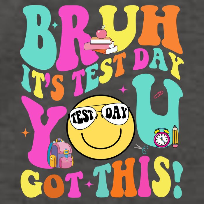Bruh It’s Test Day You Got This Teacher Testing Day Vector Backpack