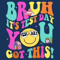 Bruh It’s Test Day You Got This Teacher Testing Day Infant Baby Jersey Bodysuit