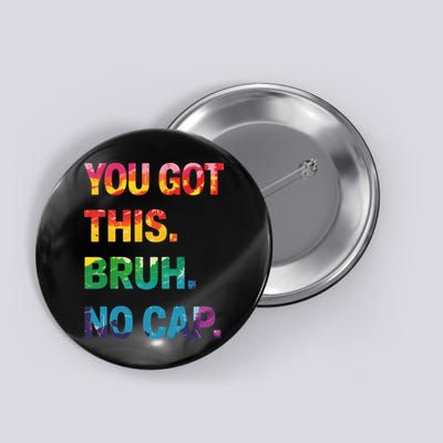 Bruh It's Test Day You Got This No Cap Testing Day Teacher Button