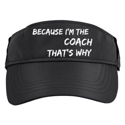 Because I'm The Coach That's Why Adult Drive Performance Visor