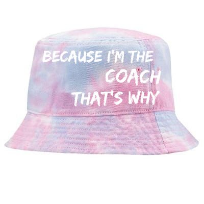 Because I'm The Coach That's Why Tie-Dyed Bucket Hat